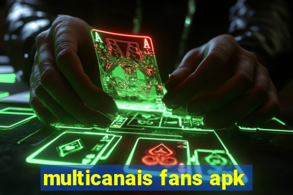 multicanais fans apk